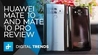 Huawei Mate 10 and Mate 10 Pro - Hands On Review