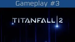 Titanfall 2 - Amped Hardpoint on Forwardbase Kodai Gameplay [HD]