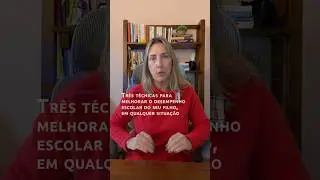 Tr&ecirc;s T&eacute;cnicas para Melhorar o DESEMPENHO ESCOLAR do Seu Adolescente