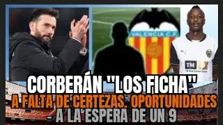 LOS &Uacute;LTIMOS FICHAJES DEL VALENCIA C.F Y CARLOS CORBER&Aacute;N / MERCADO DE INVIERNO Y FICHAR EN PROPIEDAD 