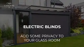 Ultimate Comfort & Privacy with Electric Blinds | G&A Gardens