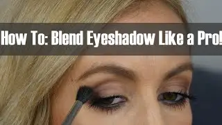 How To: Blend Eyeshadow