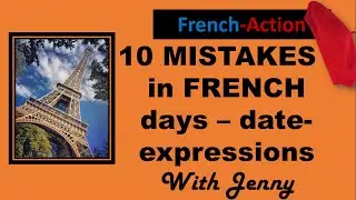 MISTAKES IN FRENCH WITH DATES, DAYS  with Jenny at your fingertips