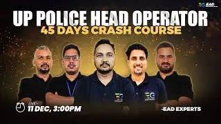 UP Police Head Operator, 45 Days Crash Course by EAD Online Classes | UP Head Operator Recruitment