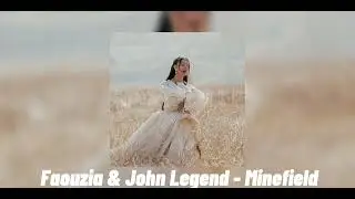 Faouzia & John Legend - Minefield (speed up)