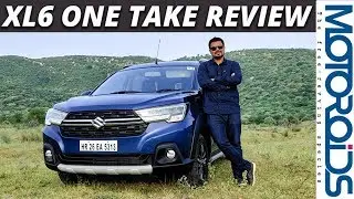 Maruti Suzuki XL6 Review | One Take in English | More Comfortable Than The Ertiga