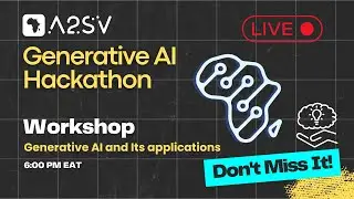 A2SV Generative AI- Workshop- Generative AI and its applications
