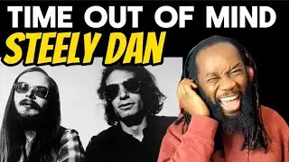 STEELY DAN Time out of mind REACTION - Technically and artistically,they're untouchable!