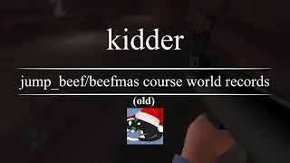 kidder beef/beefmas course wr compilation (old)