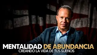 HAZ ESTO para tener una MENTALIDAD ABUNDANTE - Dr. Joe Dispenza