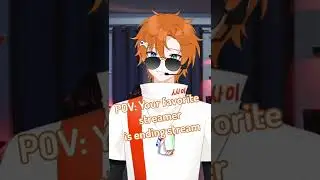 When Your Favorite VTuber has an Outro
