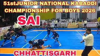 51stSAI🆚 CHHATTISGARH||JUNIOR NATIONAL KABADDI CHAMPIONSHIP FOR BOYS 2026||WIN SAI 💪💪💪