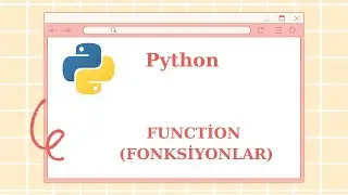 PYTHON FONKSİYONLAR (FUNCTİON)