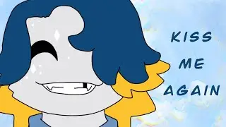 KISS ME AGAIN {animation meme(?)} // Anemoia