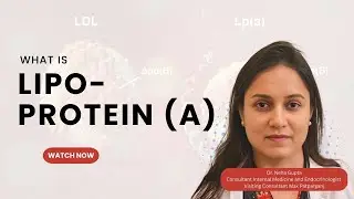What Is Lipoprotein(a)? The Hidden Heart Risk Explained | Dr Neha Gupta Endocrinologist in Delhi NCR