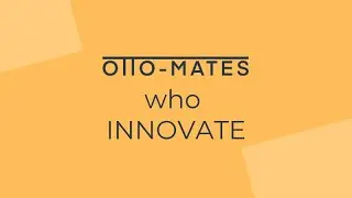OTTO-MATES who INNOVATE:  Compounding Impact of Mundane Tasks