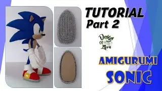 Tutorial Part 2 - Amigurumi Sonic / あみぐるみソニック / 阿米古鲁米 索尼克 / Амигуруми Соник 【SONIC ソニック Соник】