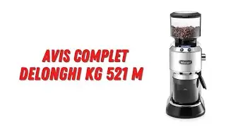 Moulin &agrave; Caf&eacute; De'Longhi KG 521 M Dedica : Mon avis complet