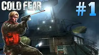 Cold Fear (HD 1080p 60 fps) - Прибытие на корабль &laquo;Дух Востока&raquo; - прохождение #1