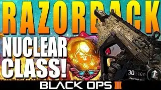 Black Ops 3: RAZORBACK Best NUCLEAR Class Setup + NUCLEAR TIPS! ★ (BO3: Best Razorback Class Setup)