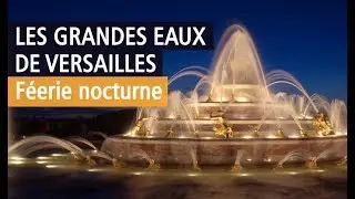 Le spectacle éblouissant des Grandes Eaux Nocturnes au Château de Versailles - Vidéo YouTube