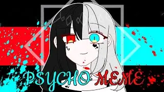 [OC]❤💙 PSYCHO | MEME ⚠️trigger warning⚠️