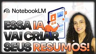 POTENCIALIZE suas ANÁLISES de Documentos | Conhecendo a IA NotebookLM
