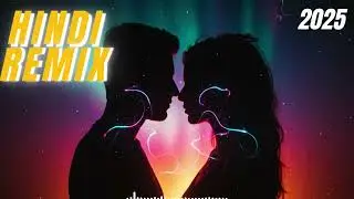 Romantic Hindi Remix 2025 💕 Bollywood Love EDM Deep House Mix