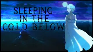 Sleeping in the cold Below [AMV]