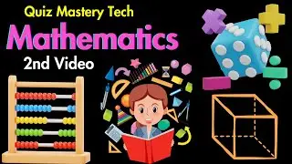 Mathematics Quiz 2nd Video | Test Your Math Skills with Quiz Mastery Tech | Fun & Learn