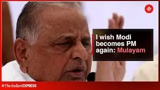 I wish Modi becomes Prime Minister again: Mulayam