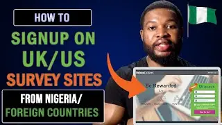 How To Signup on US/UK Survey Sites From Nigeria or Foreign Countries