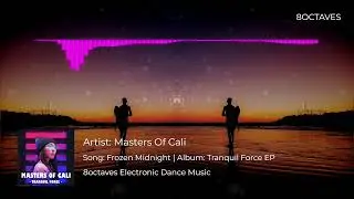 Masters Of Cali - Frozen Midnight - Tranquil Force EP - EDM Music