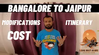Complete Itinerary, Planning and Cost of Riding from Bangalore to Jaipur | Long Way Home - Ep. 10
