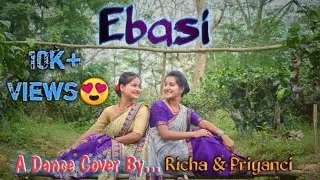 Ebasi(Dance Cover) || Music video by Sumi Borah & Group || Cover Video by Richa & Priyanci...
