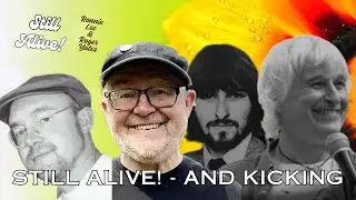 Still Alive! | STILL ALIVE - AND KICKING!
