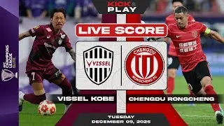🔴 Vissel Kobe vs Chengdu Rongcheng FC  | AFC Champions League Elite | LIVE SCORE