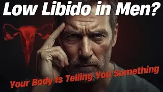 Сниженное либидо у мужчин? Ваше тело вам что-то говорит.