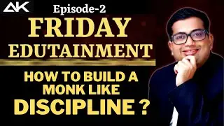 How To Build A Monk Like Discipline ??? || Friday Edutainment || Amol Karale