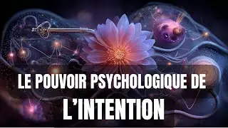 La Pouvoir de l&rsquo;Intention : Comment Tes Croyances Cr&eacute;ent Ta R&eacute;alit&eacute;