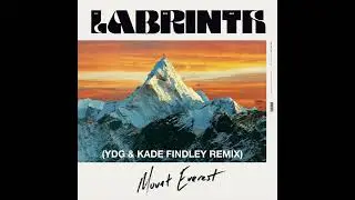 Labrinth - Mount Everest (YDG & Kade Findley Remix)