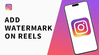 How To Add Watermark In Instagram Reels