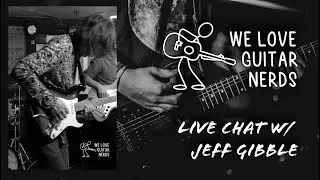 We Love Guitar Nerds Podcast: A Second Helping Of... Jeff Gibble (Guitar Educator)