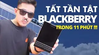 TẤT TẦN TẬT VỀ BLACK BERRY TRONG 11 PHÚT !!!