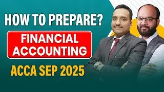 How to Prepare for ACCA Financial Accounting | ACCA FA Strategy | ACCA FA/F3 Exam Tips | ACCA Sep 25