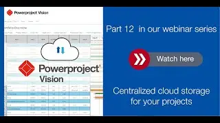 Powerproject Webinar 12 - Centralized cloud storage for your projects with Vision