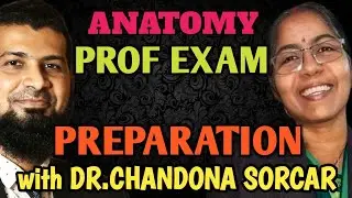 Prof Preparation (Live Session on Anatomy Prof Preparation with Dr Chandona Sorcar)