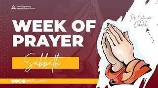 Week Of Prayer Sabbath&ndash; Victory SDA Church Kisumu | Pr. Calvince Ochola