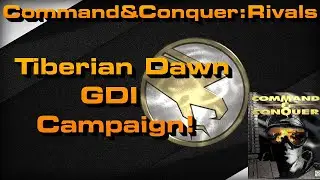 C&C Rivals: Tiberian Dawn Campaign Challenge!