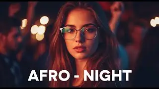 Afro Night True Vibes &ndash; Soulful Tribal House & Midnight Chill Soul #31